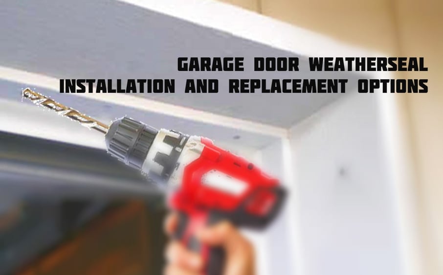 Garage Door Weatherseal Installation and Replacement Options